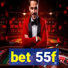 bet 55f